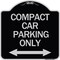 Signmission Compact Car Parking Only With Bidirectional Arrow Heavy-Gauge Aluminum Architectural Sign A-DES-BS-1818-24253 - alternate 1